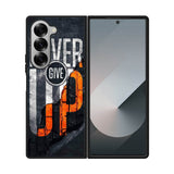Never give up Samsung Galaxy Z Fold 7 5G Case OV9529