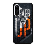 Never give up Samsung Galaxy A56 5G Case RC9529
