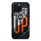 Never give up iPhone 16 Pro Max Case OV9529