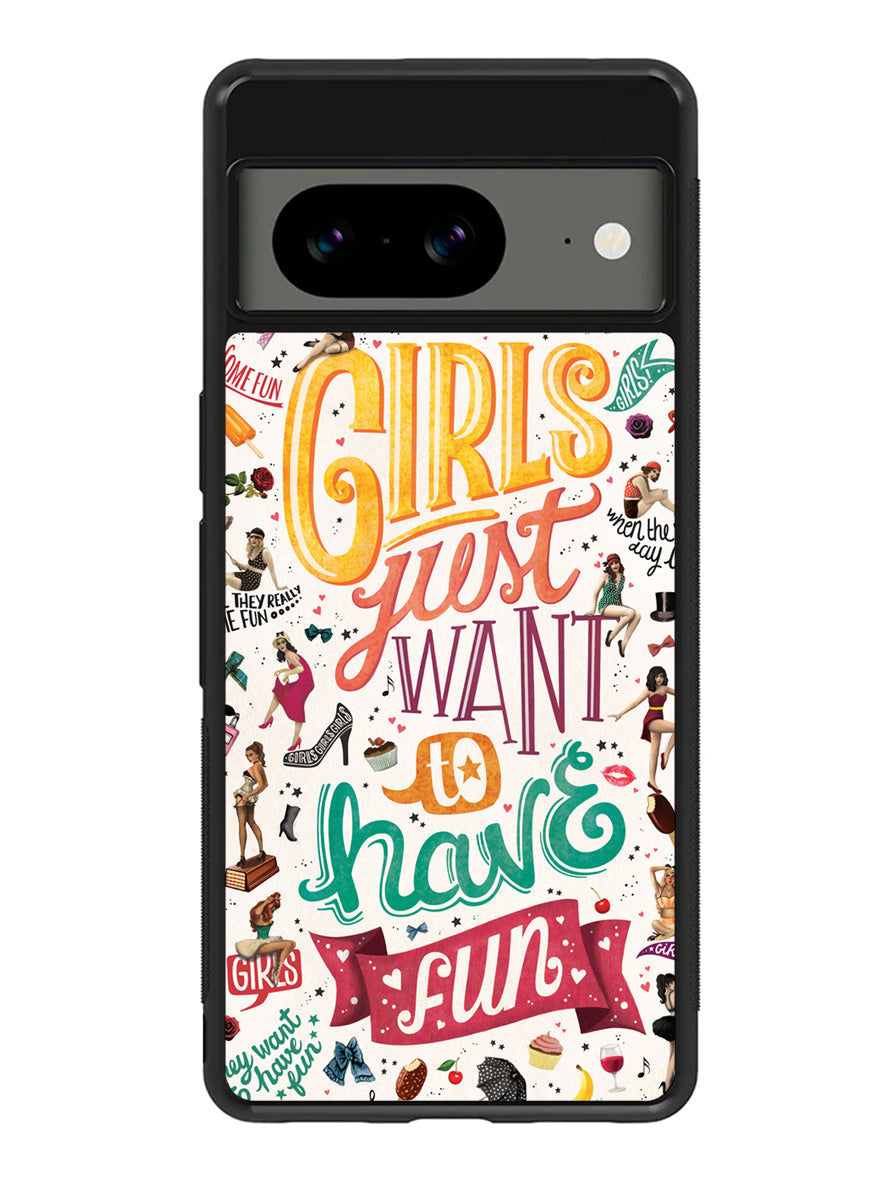 Girls Just Want To Have Fun Google Pixel 8A Case QC0778