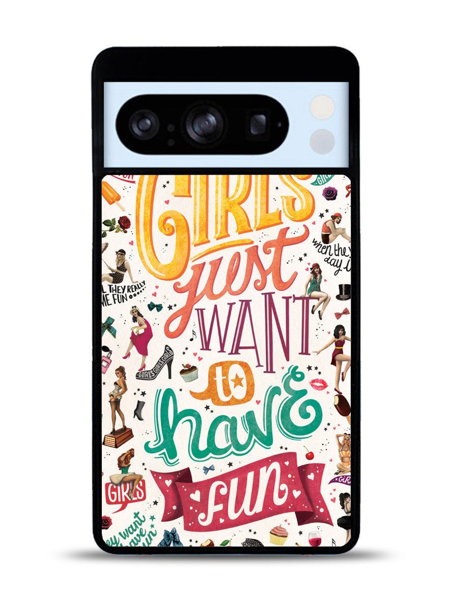 Girls Just Want To Have Fun Google Pixel 8 Pro Case QC0778