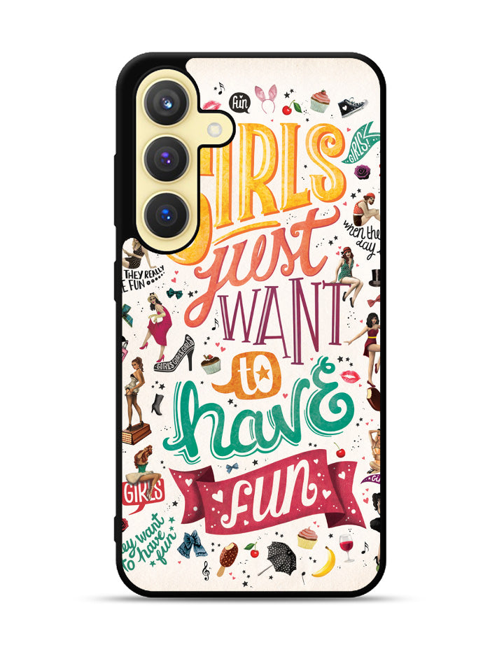 Girls Just Want To Have Fun Samsung Galaxy S25 Plus 5G , Samsung Galaxy S25+ 5G Case OV0778