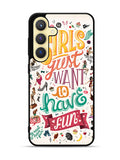 Girls Just Want To Have Fun Samsung Galaxy S25 Plus 5G , Samsung Galaxy S25+ 5G Case OV0778