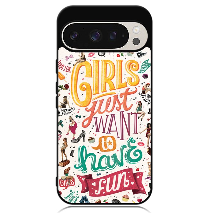 Girls Just Want To Have Fun Google Pixel 9 Pro XL Case OV0778