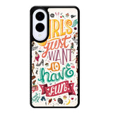 Girls Just Want To Have Fun Samsung Galaxy S25 Edge 5G Case OV0778