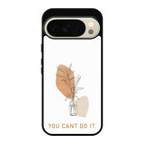 You Cant Do It FLX0537 Google Pixel 10 Pro Case