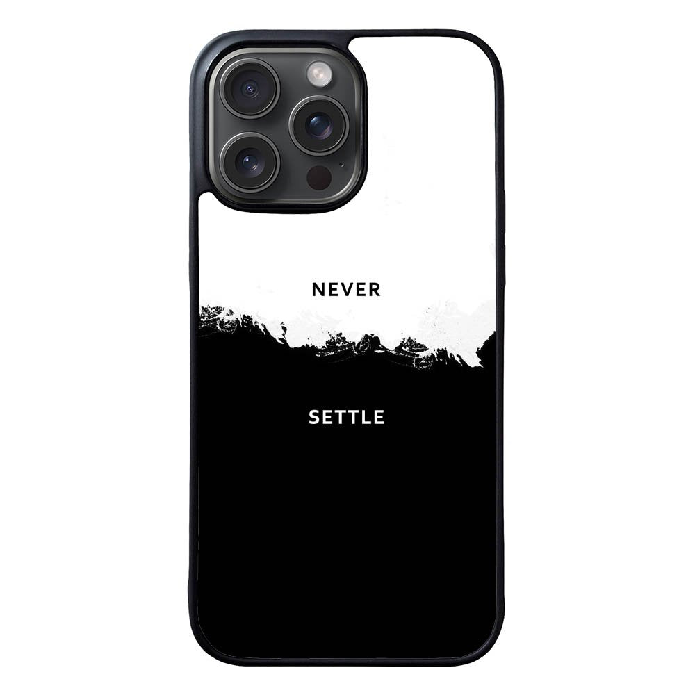 NEVER SETTLE FLX0545 iPhone 15 Pro Max Case