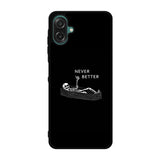 Never Better Alone FLX0546 Samsung Galaxy A07 Case