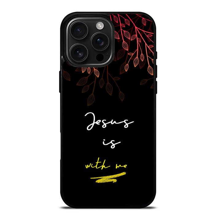 Jesus is with me FLX0550 iPhone 16 Pro Max Case