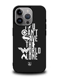 JL You Cant Save The World Alone iPhone 16 Pro Case OV1461