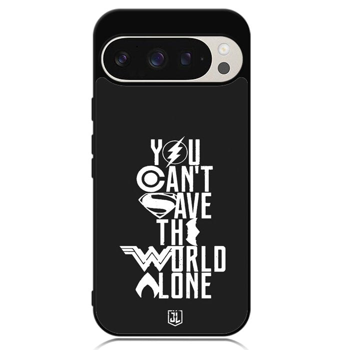 JL You Cant Save The World Alone Google Pixel 9 Pro XL Case OV1461