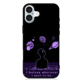 I Belong Wherever I Want To Be iPhone 16 Plus Case QC11114