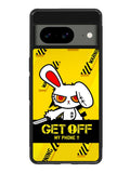 Get off my phone Google Pixel 8 Case QC11096