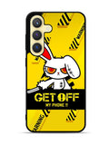 Get off my phone Samsung Galaxy S25 Plus 5G , Samsung Galaxy S25+ 5G Case OV11096