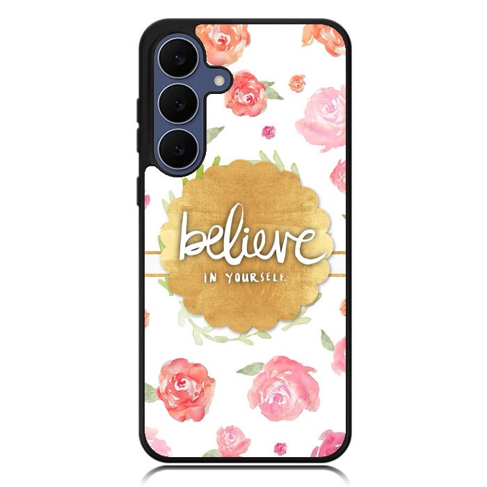 BELIEVE IN YOURSELF Samsung Galaxy S25 FE Case OV1569