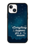 everything happens for a reason iPhone 14 Plus Case QC7265