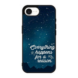 everything happens for a reason iPhone 17e Case QC7265