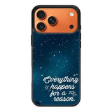 everything happens for a reason iPhone 17 Pro Max Case QC7265