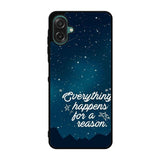 everything happens for a reason Samsung Galaxy A07 Case QC7265