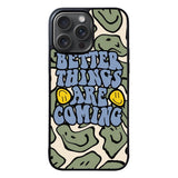 Better Things are Coming FORL0032 iPhone 15 Pro Max Case