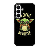 Coffe No Forcee Samsung Galaxy S26 Case OV9327