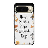 Home is not a Home Without Dogs FLB0426 Google Pixel 10 Pro Case