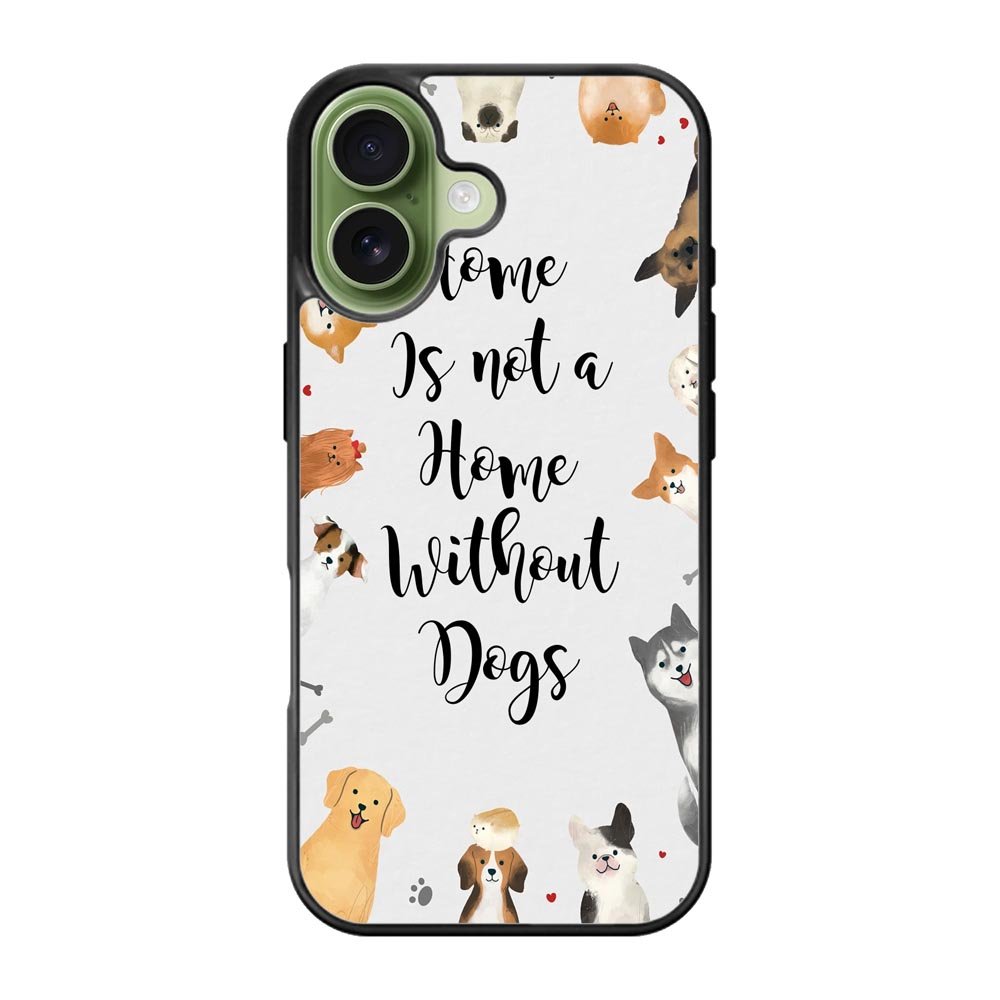Home is not a Home Without Dogs FLB0426 iPhone 17 Case