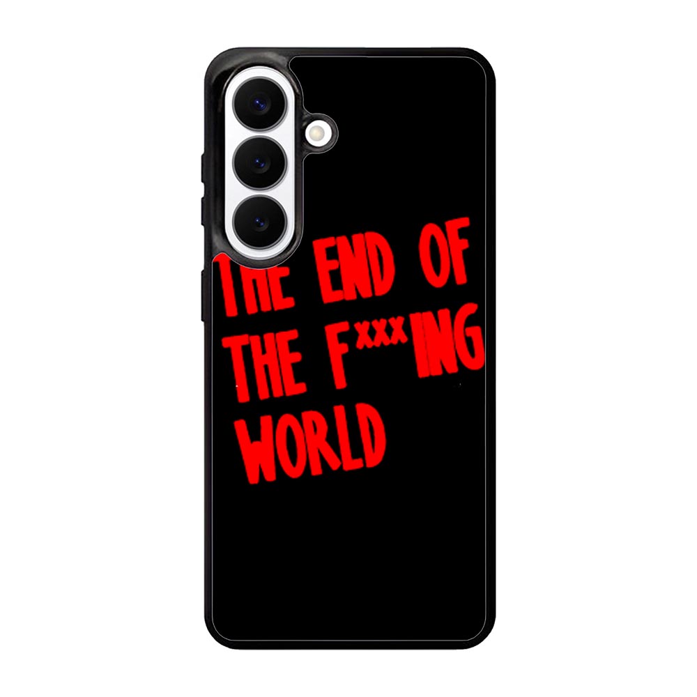 The End Of Fxxxing World Logo Samsung Galaxy S26 Plus Case OV10712
