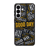 Hello Good Day Samsung Galaxy S26 Plus Case OV11220