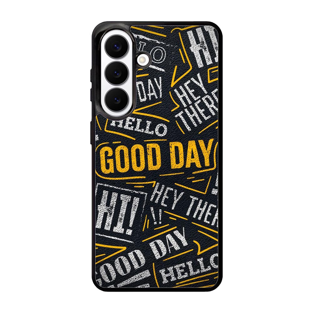 Hello Good Day Samsung Galaxy S26 Case OV11220