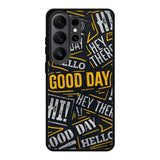 Hello Good Day Samsung Galaxy S26 Ultra Case OV11220