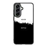 NEVER SETTLE FLX0545 Samsung Galaxy A57 Case