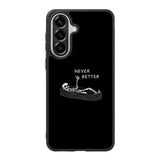 Never Better Alone FLX0546 Samsung Galaxy A57 Case