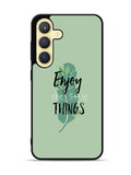 Enjoy The Little Things Samsung Galaxy S25 Plus 5G , Samsung Galaxy S25+ 5G Case OV8362