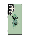 Enjoy The Little Things Samsung Galaxy S25 Ultra 5G Case QC8362