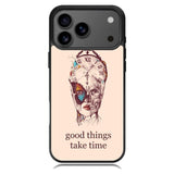 Good Things Take Time iPhone 17 Pro Case RC8299
