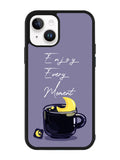 Enjoy Every Moment iPhone 14 Case QC8361