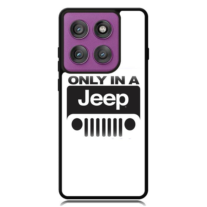 Only In a Jeep Motorola Moto Edge 2025 | Moto Edge 60 Fusion | Moto Edge 60 Pro Case OV9802