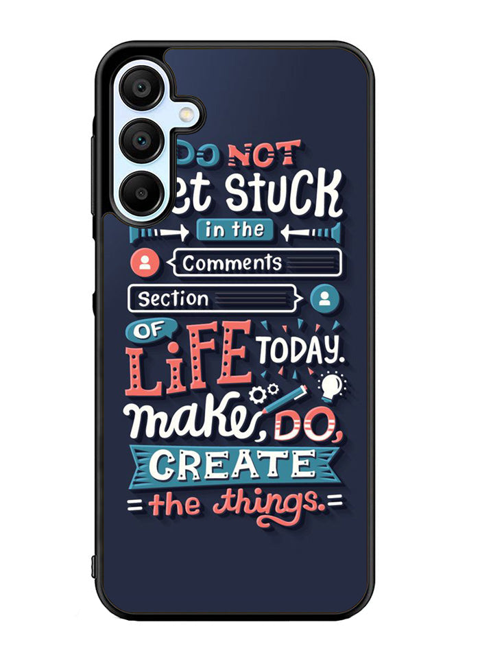 Quotes Do Not Stuck In The Comment Samsung Galaxy A15 5G Case OV10802