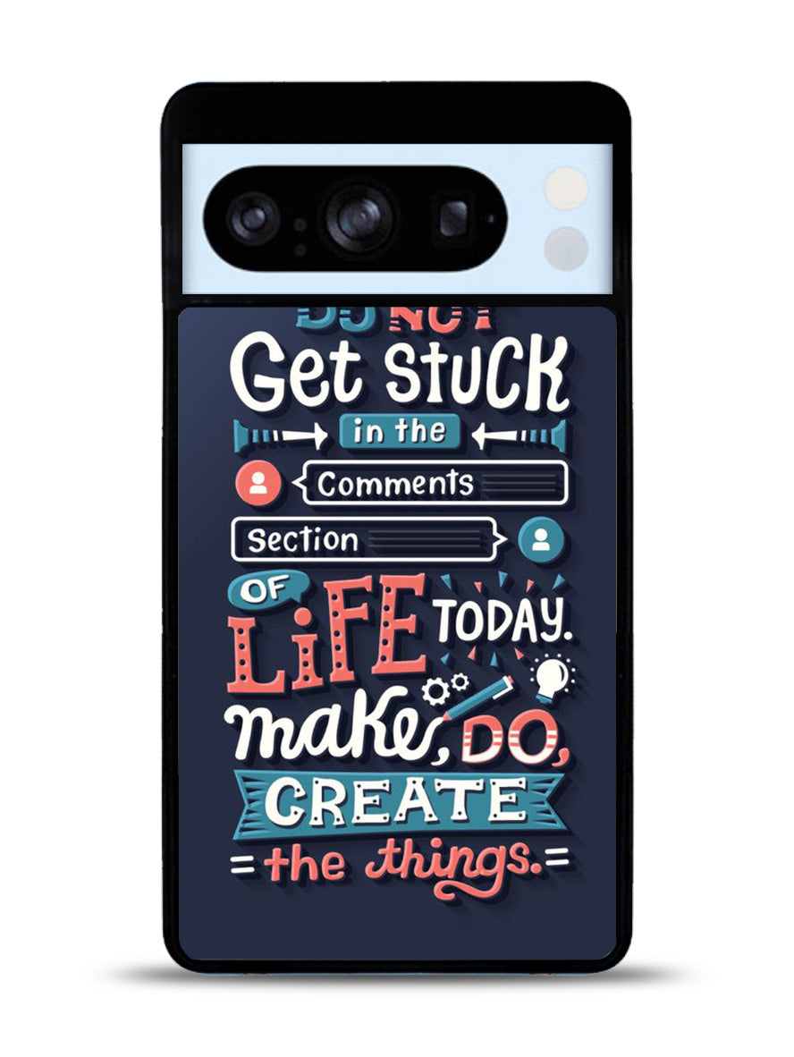 Quotes Do Not Stuck In The Comment Google Pixel 8 Pro Case QC10802