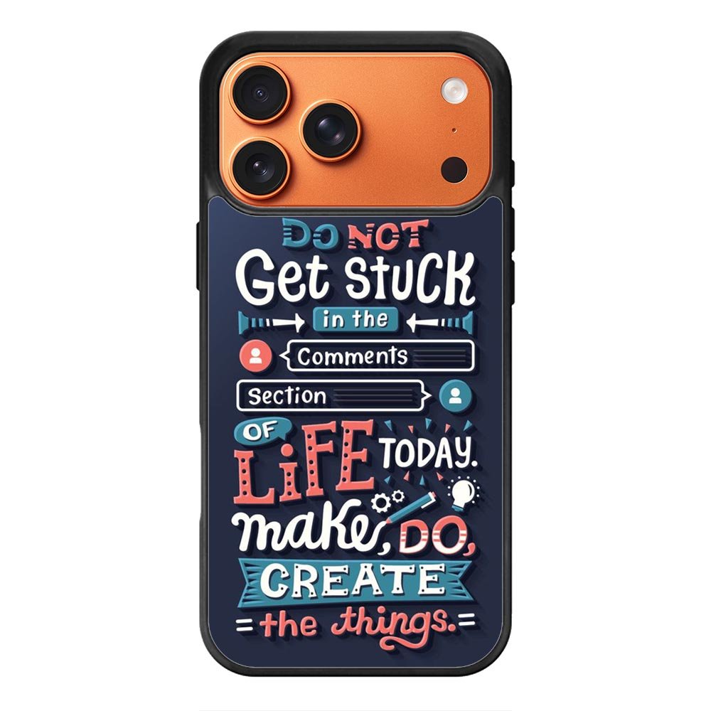 Quotes Do Not Stuck In The Comment iPhone 17 Pro Max Case OV10802