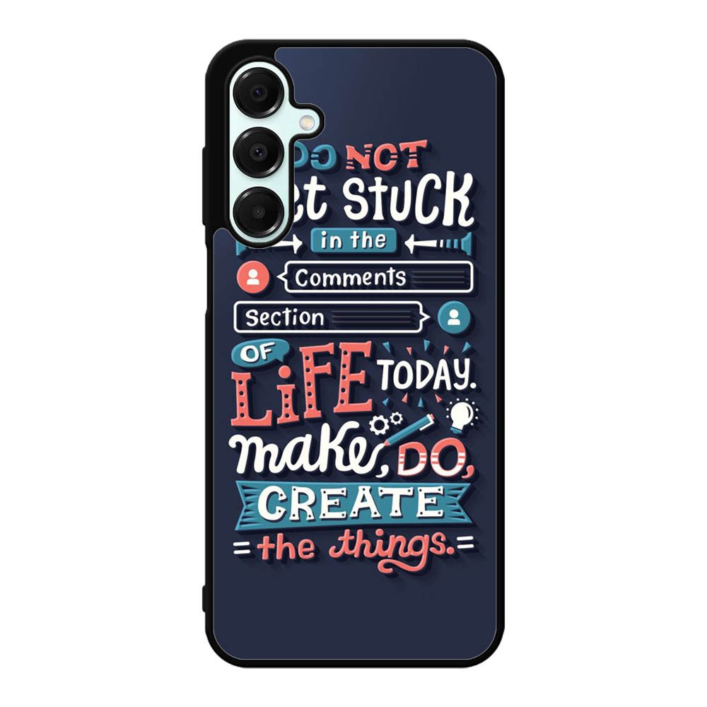 Quotes Do Not Stuck In The Comment Samsung Galaxy A16 Case OV10802