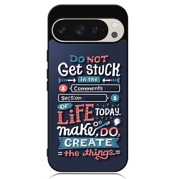 Quotes Do Not Stuck In The Comment Google Pixel 9 | Pixel 9 Pro Case OV10802